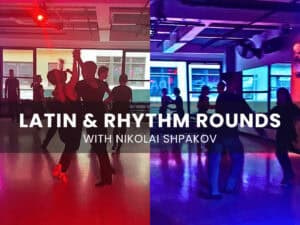 Latin & Rhythm Rounds with Nikolai Shpakov